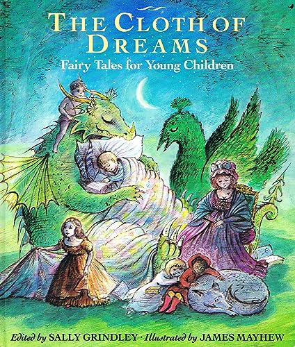 The Cloth of Dreams: Fairy Tales for Younger Children