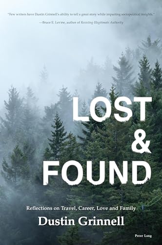 Lost & Found: Reflections on Travel, Career, Love and Family von Peter Lang