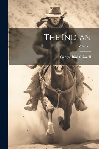 The Indian; Volume 1 von Legare Street Press