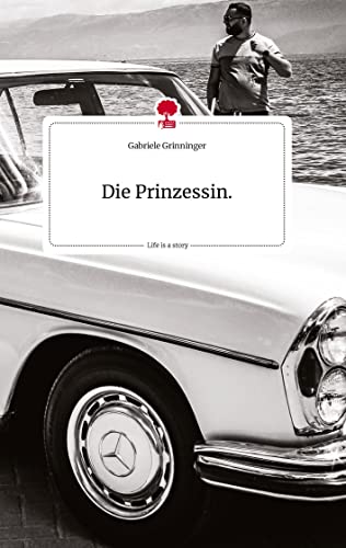 Die Prinzessin.. Life is a Story - story.one von story.one publishing
