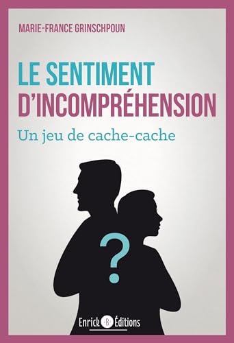 Le sentiment d'incompréhension: Un jeu de cache-cache von ENRICK