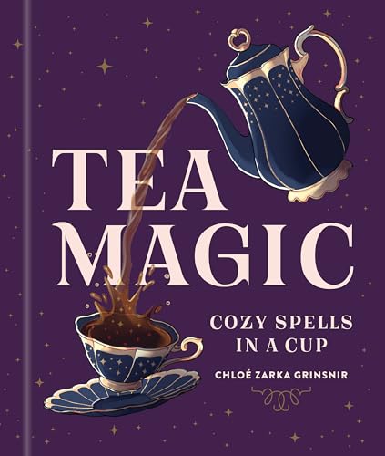 Tea Magic: Cozy Spells in a Cup von Sterling Ethos