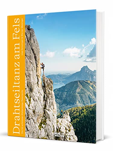 Drahtseiltanz am Fels: Die 50 schönsten Klettersteige Österreichs von BERGWELTEN