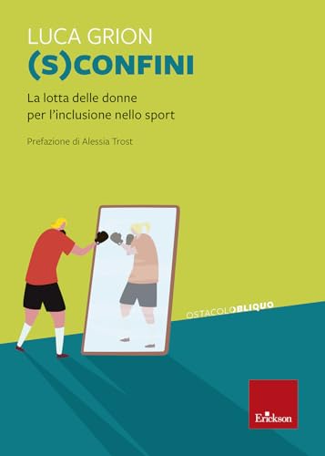(S)confini. La lotta delle donne per l'inclusione sport von Erickson