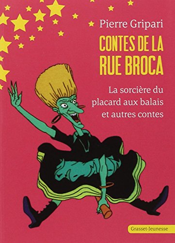 Contes de la rue Broca. La sorcière du placard aux balais et autres contes