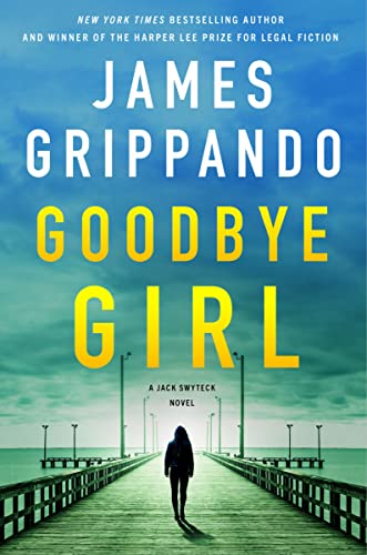 Goodbye Girl: A Jack Swyteck Novel (Jack Swyteck Novel, 18, Band 18)