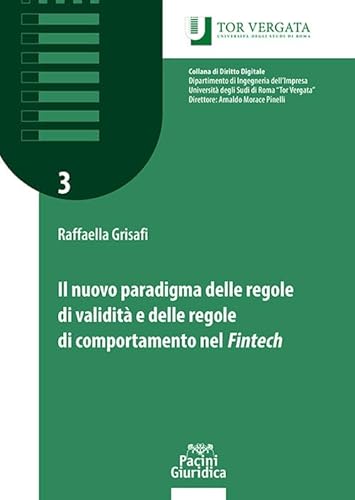 Il nuovo paradigma delle regole di validità e delle regole di comportamento nel fintech (Collana di diritto digitale)