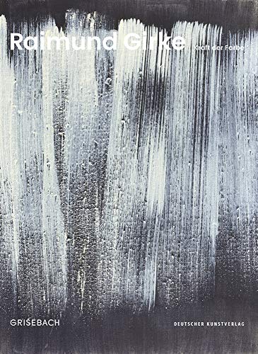 Raimund Girke: Kraft der Farbe