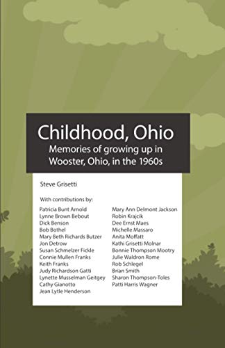Childhood, Ohio: Memories of growing up in Wooster, Ohio, in the 1960s von Independently published
