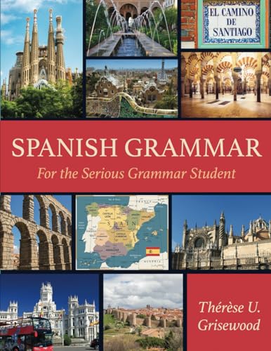 Spanish Grammar: For the Serious Grammar Student Spanish Grammar: For the Serious Grammar Student von Wheatmark