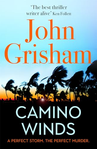 Camino Winds: The Ultimate Murder Mystery from the Greatest Thriller Writer Alive. The sequel to Sunday Times Bestseller Camino Island