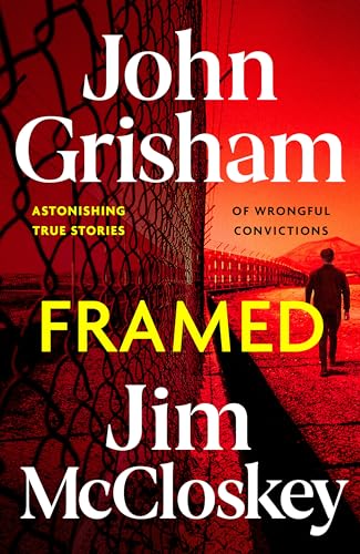 FRAMED: Astonishing True Crime Stories of Wrongful Convictions, told as only John Grisham can