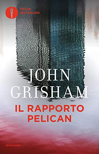 Il rapporto Pelican (Oscar bestsellers) von Mondadori