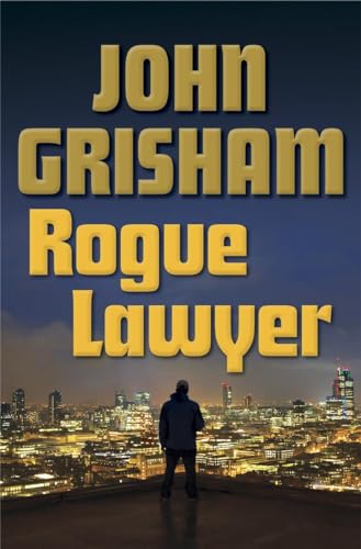 Rogue Lawyer: A Novel Rogue Lawyer: A Novel