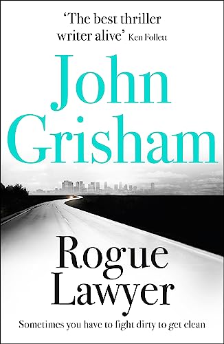 Rogue Lawyer: The suspenseful crime thriller from the number 1 Sunday Times bestselling author Rogue Lawyer: The suspenseful crime thriller from the number 1 Sunday Times bestselling author