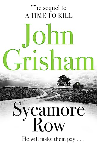 Sycamore Row: Jake Brigance, hero of A TIME TO KILL, is back Sycamore Row: Jake Brigance, hero of A TIME TO KILL, is back
