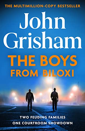 The Boys from Biloxi: Sunday Times No 1 bestseller John Grisham returns in his most gripping thriller yet The Boys from Biloxi: Sunday Times No 1 bestseller John Grisham returns in his most gripping thriller yet