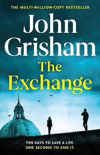 The Exchange: After The Firm - The biggest Grisham in over a decade (Mitch McDeere, 2)
