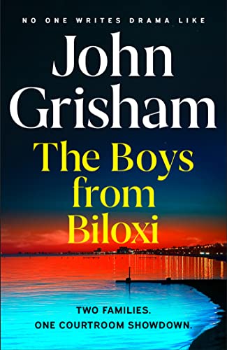 The Boys from Biloxi: Sunday Times No 1 bestseller John Grisham returns in his most gripping thriller yet The Boys from Biloxi: Sunday Times No 1 bestseller John Grisham returns in his most gripping thriller yet