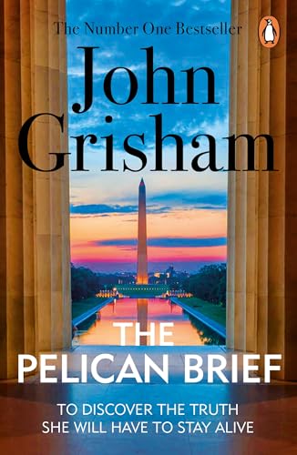 The Pelican Brief: A gripping crime thriller from the Sunday Times bestselling author of mystery and suspense The Pelican Brief: A gripping crime thriller from the Sunday Times bestselling author of mystery and suspense von Arrow
