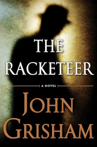 The Racketeer: A Novel The Racketeer: A Novel