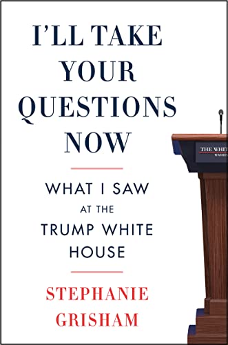 I'll Take Your Questions Now: What I Saw at the Trump White House von Harper Paperbacks