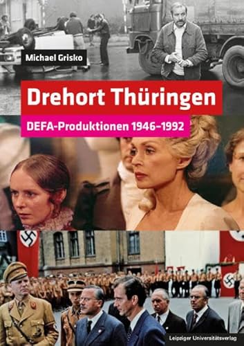Drehort Thüringen: DEFA-Produktionen 1946-1992