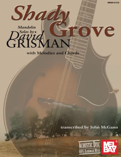Shady Grove: Mandolin Solos by David Grisman: with Melodies and Chords von Mel Bay Publications, Inc.