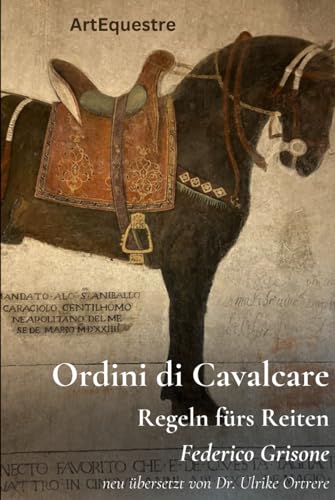 Ordini di Cavalcare: Die Regeln fürs Reiten (Grosse Meister der Reitkunst) von Independently published