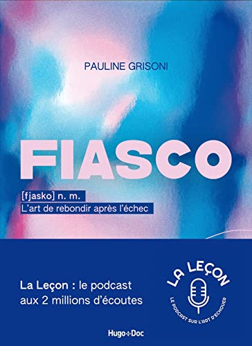 Fiasco, l'art de rebondir après l'échec Fiasco, l'art de rebondir après l'échec von HUGO DOCUMENT