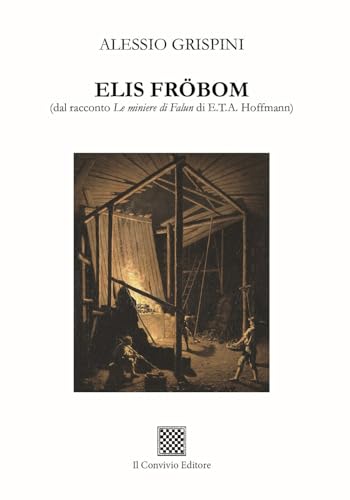 Elis Frobom (dal racconto «Le miniere di Falun» di E.T.A. Hoffmann) von Il Convivio