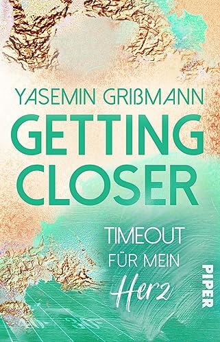 Getting Closer – Timeout für mein Herz: Roman | Witzige Friends-to-Enemies-to-Lovers Romance mit Sport und viel Gefühl Getting Closer – Timeout für mein Herz: Roman | Witzige Friends-to-Enemies-to-Lovers Romance mit Sport und viel Gefühl