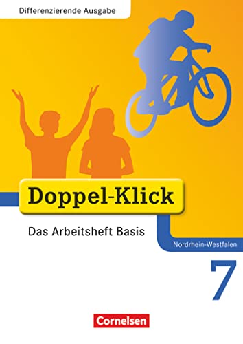 Doppel-Klick - Das Sprach- und Lesebuch - Differenzierende Ausgabe Nordrhein-Westfalen - 7. Schuljahr: Das Arbeitsheft Basis - Mit Lösungen Doppel-Klick - Das Sprach- und Lesebuch - Differenzierende Ausgabe Nordrhein-Westfalen - 7. Schuljahr: Das Arbeitsheft Basis - Mit Lösungen