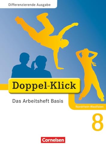 Doppel-Klick - Das Sprach- und Lesebuch - Differenzierende Ausgabe Nordrhein-Westfalen - 8. Schuljahr: Das Arbeitsheft Basis - Mit Lösungen von Cornelsen Verlag GmbH