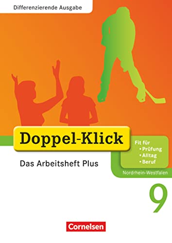 Doppel-Klick - Das Sprach- und Lesebuch - Differenzierende Ausgabe Nordrhein-Westfalen - 9. Schuljahr: Das Arbeitsheft Plus - Mit Lösungen Doppel-Klick - Das Sprach- und Lesebuch - Differenzierende Ausgabe Nordrhein-Westfalen - 9. Schuljahr: Das Arbeitsheft Plus - Mit Lösungen