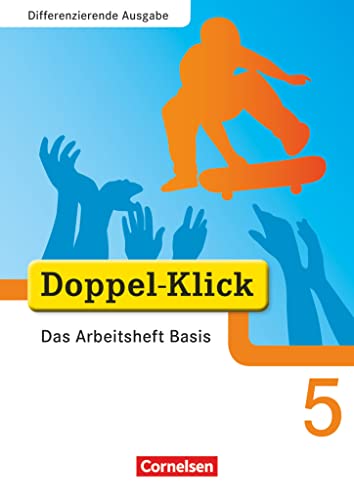 Doppel-Klick - Differenzierende Ausgabe: Doppel-Klick - Das Sprach- und Lesebuch - Differenzierende Ausgabe - 5. Schuljahr: Das Arbeitsheft Basis - Mit Lösungen Doppel-Klick - Differenzierende Ausgabe: Doppel-Klick - Das Sprach- und Lesebuch - Differenzierende Ausgabe - 5. Schuljahr: Das Arbeitsheft Basis - Mit Lösungen