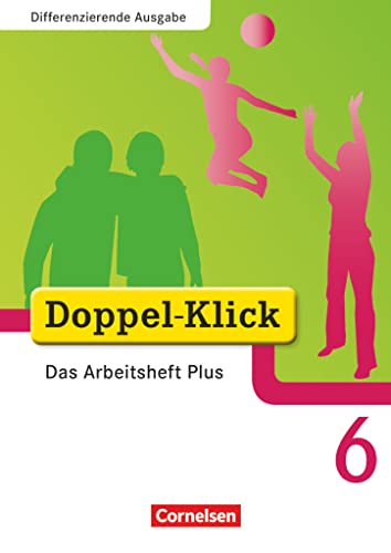 Doppel-Klick - Das Sprach- und Lesebuch - Differenzierende Ausgabe - 6. Schuljahr: Das Arbeitsheft Plus - Mit Lösungen Doppel-Klick - Das Sprach- und Lesebuch - Differenzierende Ausgabe - 6. Schuljahr: Das Arbeitsheft Plus - Mit Lösungen