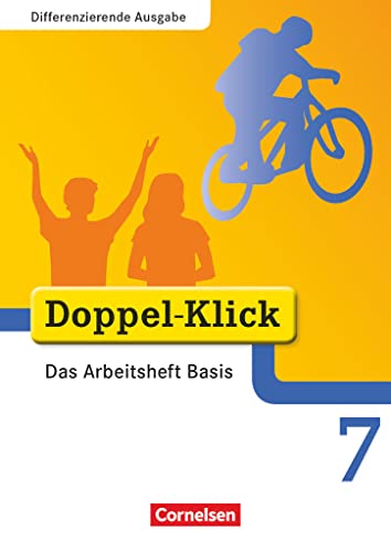Doppel-Klick - Das Sprach- und Lesebuch - Differenzierende Ausgabe - 7. Schuljahr: Das Arbeitsheft Basis - Mit Lösungen (Doppel-Klick, Differenzierende Ausgabe, 7. Schuljahr) von Cornelsen Verlag GmbH