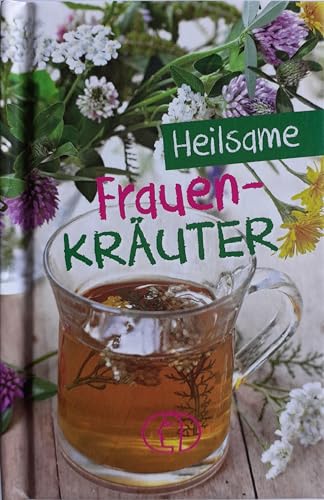 Heilsame Frauenkräuter: unter Mitarbeit von Dr. Ursula Meiners (Minibibliothek)
