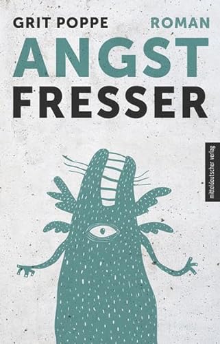 Angstfresser: Roman von Mitteldeutscher Verlag