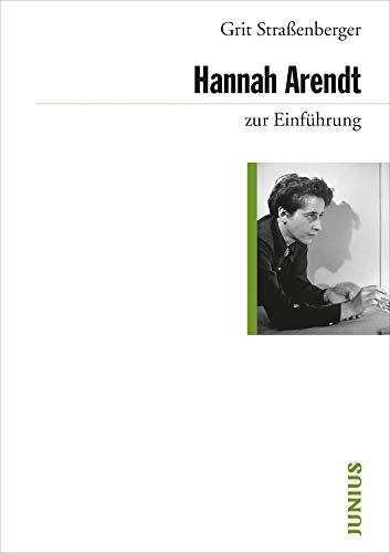 Hannah Arendt zur Einführung von Junius Verlag GmbH