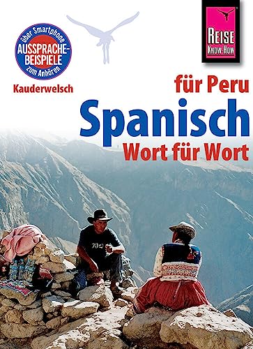 Spanisch für Peru - Wort für Wort: Kauderwelsch-Sprachführer von Reise Know-How von Reise Know-How Rump GmbH