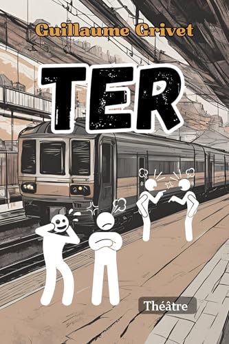 TER: Monologue à plusieurs sur le quai d'une gare von Librinova