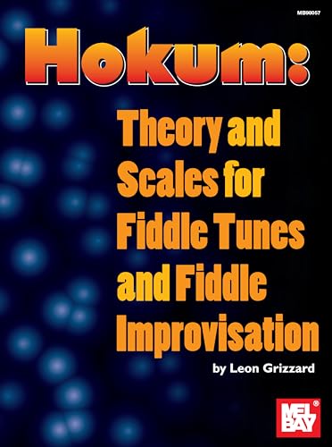 Hokum: Theory and Scales for Fiddle Tunes and Fiddle Improvisation