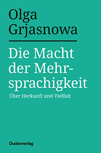 Die Macht der Mehrsprachigkeit: Über Herkunft und Vielfalt (Duden - Sachbuch) von Bibliograph. Instit. GmbH