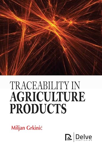 Traceability in Agriculture Products Traceability in Agriculture Products von Delve Publishing