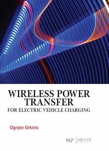 Wireless Power Transfer for Electric Vehicle Charging von Arcler Press