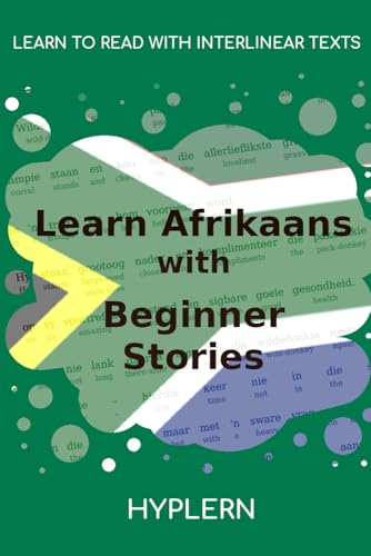 Learn Afrikaans with Beginner Stories: Interlinear Afrikaans to English Learn Afrikaans with Beginner Stories: Interlinear Afrikaans to English von Bermuda Word
