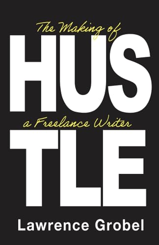 HUSTLE: The Making of a Freelance Writer von Independently published