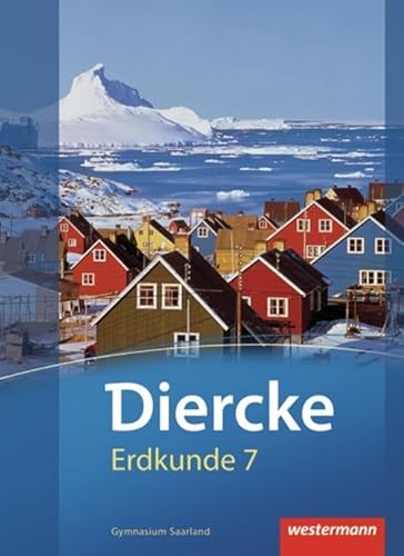 Diercke Erdkunde - Ausgabe 2011 für Gymnasien im Saarland: Schülerband 7